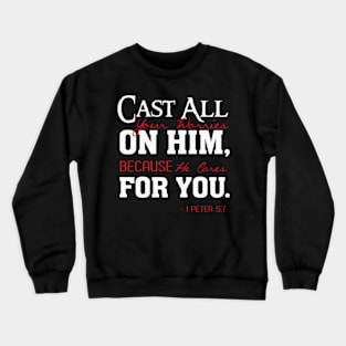 Cast All Your Worries On Him He Cares For You Christian Crewneck Sweatshirt